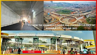 SEE HOW THE KAMPALA FLYOVER HAS CHANGED THE FACE OF KAMPALA CITY SKYLINE 2023 Documentary [upl. by Einnoj163]