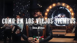 Edén Muñoz  Como En Los Viejos Tiempos Letra [upl. by Lyndsie]