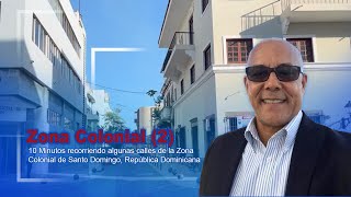 10 minutos de recorrido por la Zona Colonial de Santo Domingo República Dominicana 2 [upl. by Deutsch81]