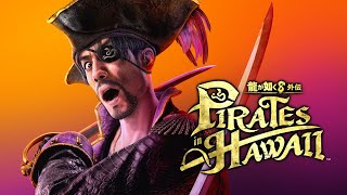 『龍が如く８外伝 Pirates in Hawaii』ファーストトレーラー【2025年2月21日発売】 [upl. by Ymerej]