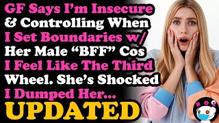 UPDATE GFs Male BFF Convinced Her Im Toxic For Setting Boundaries Now Shocked I Dumped Her [upl. by Acirne]