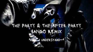 The Party amp The After Party Sango Remix  The Weeknd  INTROBEST PART LOOP Sped up [upl. by Colwin299]