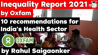 Inequality Report 2021 by Oxfam 10 recommendations for Indias health sector  Current Affairs UPSC [upl. by Oruhtra]