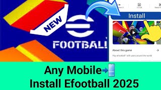 how to download efootball 2025 mobile  how to install efootball 2025 [upl. by Elspet]