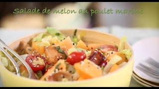 Recette de la salade de melon au poulet mariné [upl. by Eelyma421]