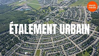 Étalement urbain  Objectif Laurentie [upl. by Epoillac]