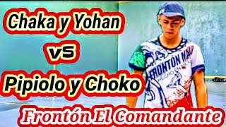 Chaka y Yohan vs Pipiolo y Choko Frontón El Comandante [upl. by Dalury]