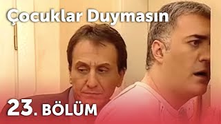 Çocuklar Duymasın 3Sezon  23Bölüm [upl. by Legna]