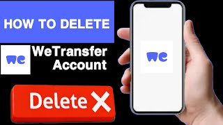 How to delete wetransfer accountWeTransfer account deleteDelete wetransfer accountUnique tech [upl. by Aleak724]