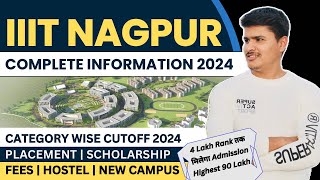 IIIT Nagpur Cutoff 2024 New Campus Placement Record Hostel Fees etc  JoSAA Counselling 2024 [upl. by Nodearb79]