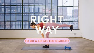 How To Do A Single Leg Deadlift  The Right Way  WellGood [upl. by Alene]