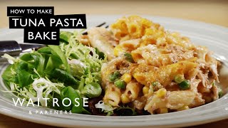 How To Make Tuna Pasta Bake  Waitrose [upl. by Lucas]