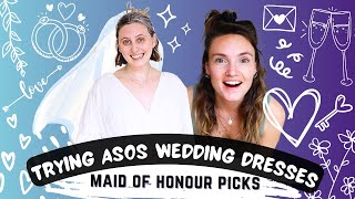 Maid of Honour Picks My Wedding Dress 👰‍♀️ ASOS Wedding Dresses HAUL [upl. by Dzoba]