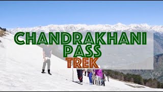 Snow trek to Chandrakhani Pass  Manali  Himachal Pradesh [upl. by Rehsa834]