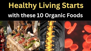 Healthy Living Starts with these 10 Organic Foods [upl. by Yrffej]