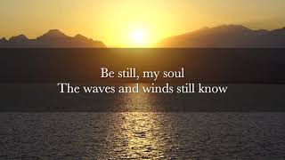 Be Still My Soul  Hymn Lyric Video [upl. by Albina169]