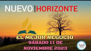 NUEVO HORIZONTE  SÁBADO 11 DE NOVIEMBRE del 2023  EL MEJOR NEGOCIO [upl. by Arait]