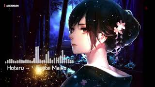 quot Hotaru quot English Lyrics 「 Fujita Maiko 」 Hotarubi no Mori e [upl. by Alitta]