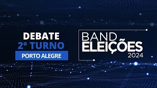 AO VIVO Eleições 2024 Debate na Band dos Candidatos à Prefeitura de Porto Alegre 2º Turno [upl. by Yoral475]