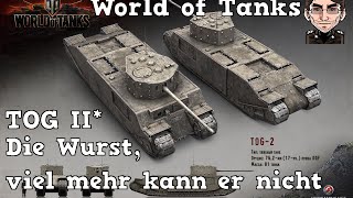 World of Tanks  TOG II die Wurst viel mehr kann er nicht deutsch  LPT [upl. by Claudetta934]