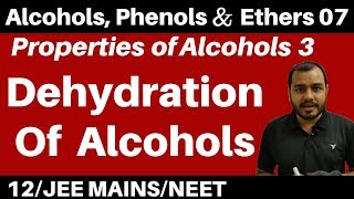 Alcohols Phenolsn Ethers 07 II Properties Of Alcohols 3  Dehydration Of Alcohols JEENEET [upl. by Roswald]