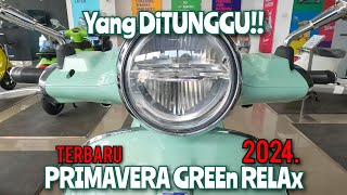 NEW ‼️ VESPA PRIMAVERA GREEN RELAX 2024  BEDA BANGET ‼️‼️ [upl. by Onihc]