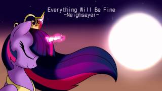 Neighsayer  Everything Will Be Fine [upl. by Hayyikaz]