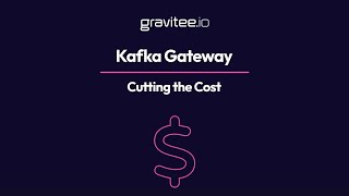 Gravitees Kafka Gateway Cuts Kafka Costs Without Compromising on Performance [upl. by Enorel]