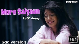 O More Saiyaan Sad Version Full Song HD 2018  Kartik  Naira New Song [upl. by Eremaj]