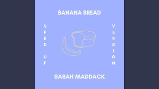 Banana Bread Sped Up Version [upl. by Eentruok995]