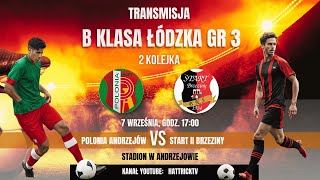 Polonia Andrzejów  Start II Brzeziny  B klasa łódzka  mecz na żywo [upl. by Faucher]