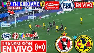 🔴 EN VIVO TIJUANA VS AMERICA PLAYIN  📺 Caliente TV  Tijuana vs America en vivo 2024 [upl. by Elreath]