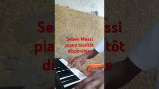 Seben Messi piano bientôt disponible [upl. by Pace]