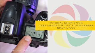 Tutorial Nikon D7000 Indonesia  Cara Mengatur Titik Fokus Kamera Nikon D7000 Indonesia [upl. by Blood94]