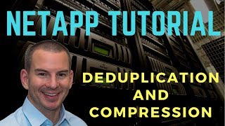 NetApp Deduplication and Compression Tutorial [upl. by Pauline297]