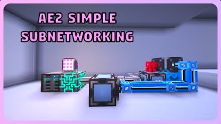 Early ME Subnetworking  Applied Energistics 2 Tutorial [upl. by Helm]