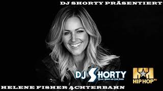 DJ Shorty Helene Fischer Achterbahn Remix 2018 [upl. by Leeban591]