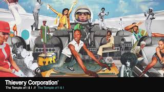 Thievery Corporation  Temple of I amp I Official Audio [upl. by Medovich]