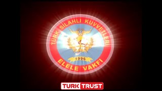 TSK ELELE VAKFI  TÜRKTRUST EİMZA [upl. by Lednic]