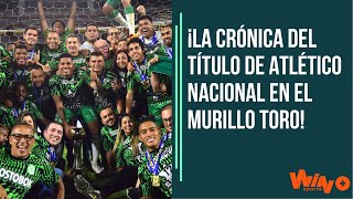 ¡Así lo vivieron los hinchas La crónica de la estrella 17 de Atlético Nacional en Ibagué [upl. by Nanoc]