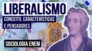 LIBERALISMO conceito características e pensadores  Resumo de Sociologia para o Enem  Fábio [upl. by Faro]