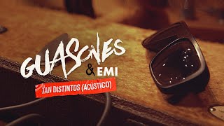 Guasones amp EMI  Tan distintos Acústico [upl. by Eelyah]