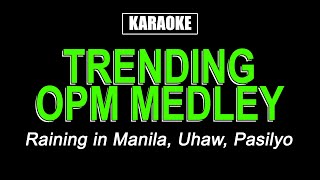 Karaoke  Trending OPM Medley [upl. by Donahoe563]