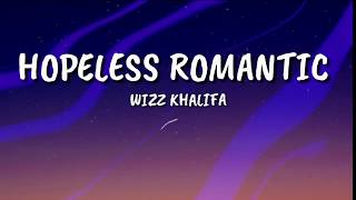 Wizz Khalifa  Hopeless Romantic Lyrics Feat Swae Lee [upl. by Meggy125]