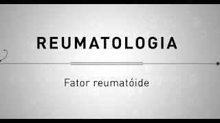 Reumatologia  Fator reumatóide [upl. by Ahar951]