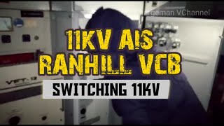 Chargeman VChannel  11kV AIS RANHILL VCB  SWITCHING 11kV [upl. by Dranoel]