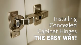 Installing Concealed Cabinet Door Hinges amp Handles The Easy Way [upl. by Airat]