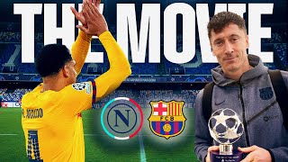 NAPOLI  FC BARCELONA  CHAMPIONS LEAGUE  THE MOVIE 🎥🍿 [upl. by Enyad885]