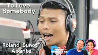 Roland quotBunotquot Abante  quotTo Love Somebodyquot Michael Bolton Cover  Couples Reaction [upl. by Schechter163]