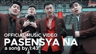 PASENSYA NA by 143 Official Music Video HD [upl. by Anwahsat]